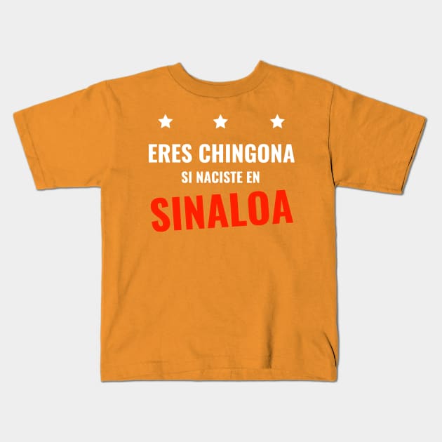 "Eres Chingona Si Naciste en Sinaloa" Kids T-Shirt by setumismo